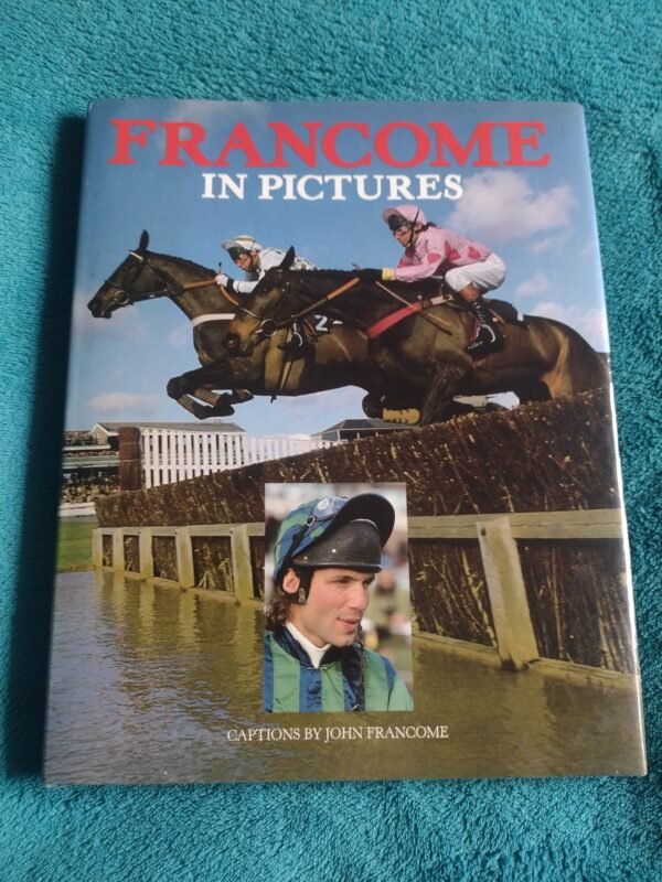 Francome in Pictures - Captions by John Francome - Hardback Book