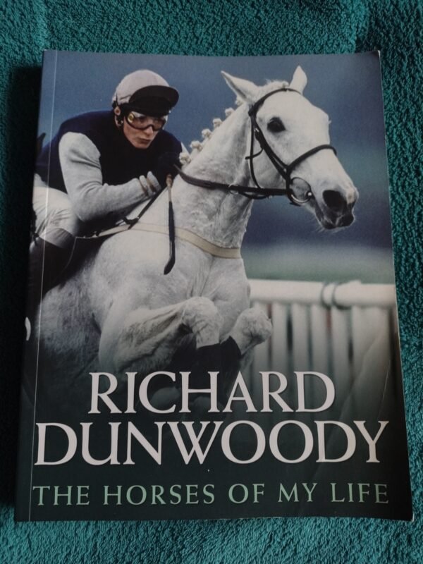 Richard Dunwoody The Horses Of My Life - Paperback